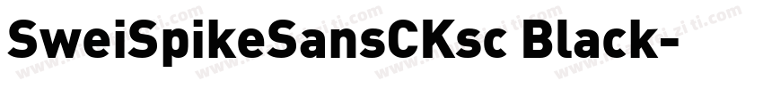 SweiSpikeSansCKsc Black字体转换